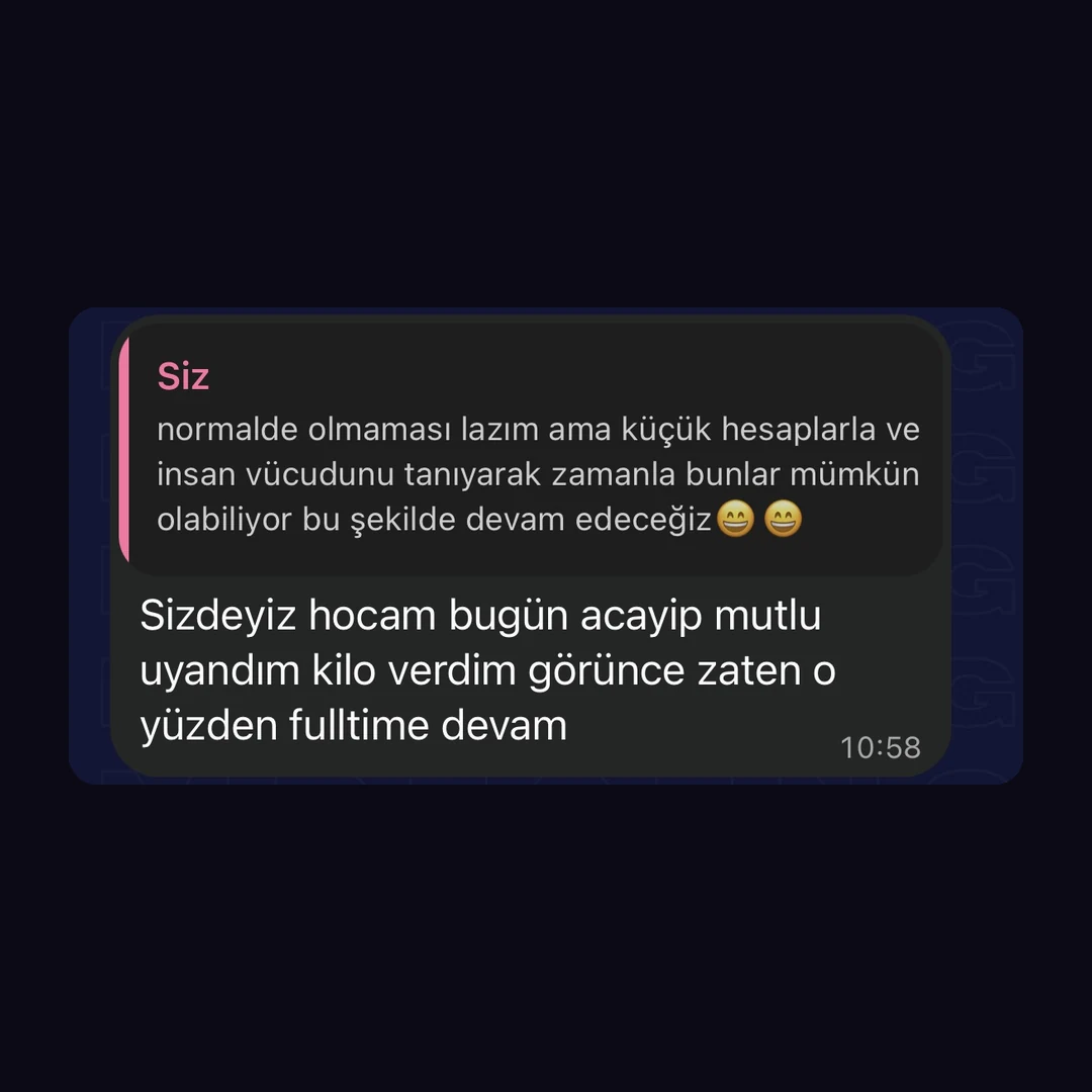 Öğrenci mesajı: bugün acayip mutlu uyandım kilo verdiğimi görünce, fulltime devam